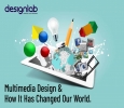 Multimedia Design and How it Has Changed Our World